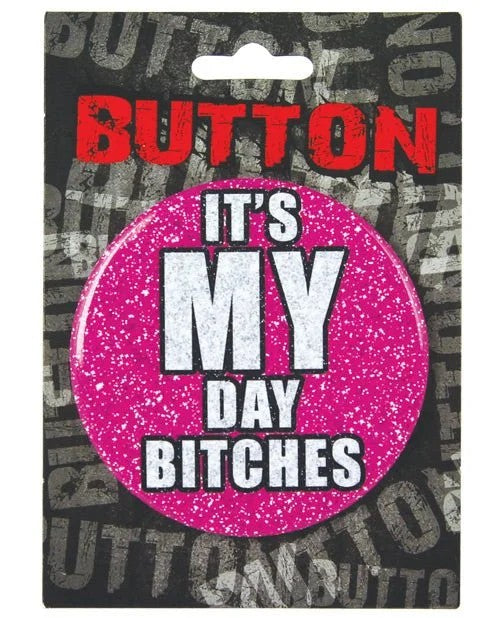 BacheloretteButton–It’sMyDayBitches