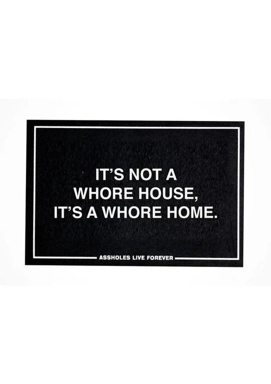 AssholesLiveForeverWhoreHomeDoormat
